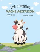 Les Curieux Vache Agitation The Curious Cow Commotion (French)