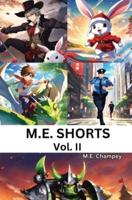 M.E. Shorts