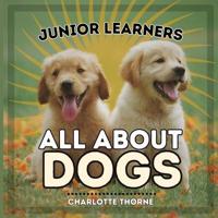 Junior Learners, All About Dogs