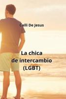 La Chica De Intercambio (LGBT)