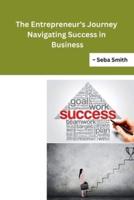 The Entrepreneur's Journey Navigating Success in Business