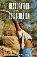 Restoration Over Obliteration