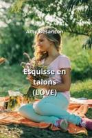 Esquisse En Talons (LOVE)