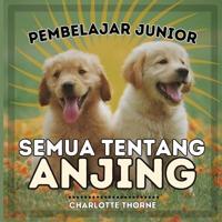 Pembelajar Junior, Semua Tentang Anjing