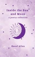 Inside the Sun and Moon - A Poetry Collection