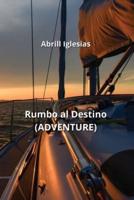Rumbo Al Destino (ADVENTURE)