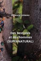 Des Bestioles Et Des Hommes (SUPERNATURAL)