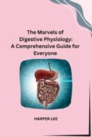 The Marvels of Digestive Physiology