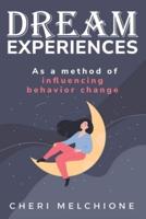 Dream Experiences as a Method of Influencing Behavior Change