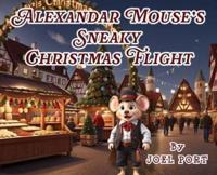 Alexander Mouse's Sneaky Christmas Flight