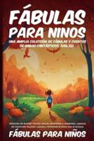 Fábulas Para Niños Una Amplia Colección De Fábulas Y Cuentos De Hadas Fantásticos. (Vol.52)