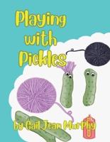 Playing With Pickles