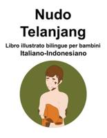 Italiano-Indonesiano Nudo / Telanjang Libro Illustrato Bilingue Per Bambini