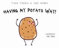 Having My Potato Way!
