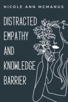 Distracted Empathy and Knowledge Barrier