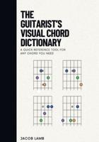 The Guitarist's Visual Chord Dictionary