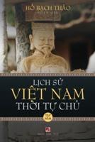 Lịch Sử Việt Nam Thời Tự Chủ - Tập Năm (Lightweight Paper - Soft Cover)