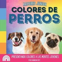 Arcoiris Junior, Colores De Perros