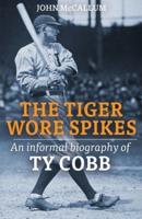 The Tiger Wore Spikes