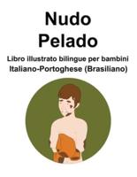 Italiano-Portoghese (Brasiliano) Nudo / Pelado Libro Illustrato Bilingue Per Bambini