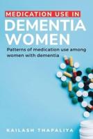 Patterns of Medication Use Among Women With Dementia