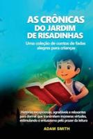 AS CRÔNICAS DO JARDIM DE RISADINHAS Uma Coleção De Contos De Fadas Alegres Para Crianças.