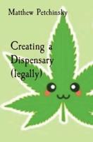 Creating a Dispensary (Legally)