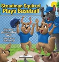 Steadman Squirrel Plays Baseball