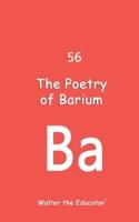 The Poetry of Barium