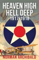Heaven High, Hell Deep, 1917-1918