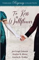 To Kiss a Wallflower