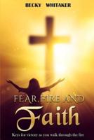 Fear, Fire and Faith