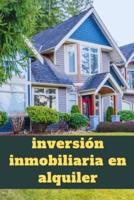 Inversión Inmobiliaria En Alquiler