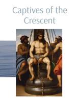 Captives of the Crescent