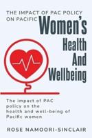 The Impact of Pac Policy on the Health and Well-Being of Pacific Women