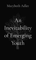 An Inevitability of Emerging Youth