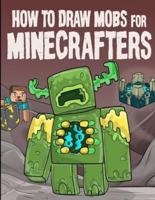 How to Draw Mobs for Minecrafters Volume 1