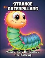 Strange Caterpillars