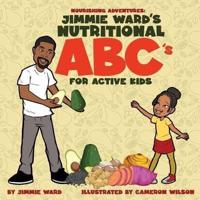 Jimmie Ward's Nutritional ABC's For Active Kids