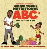 Jimmie Ward's Nutritional ABC's For Active Kids