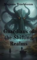 Guardians of the Shifting Realms