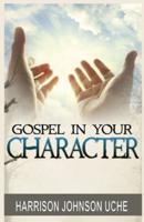 Gospel In Your Character