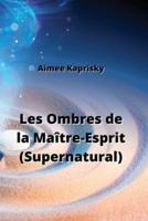Les Ombres De La Maître-Esprit (Supernatural)