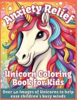 Anxiety Relief Unicorn Coloring Book for Kids
