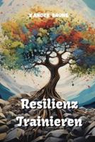 Resilienz Trainieren