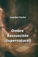 Ombre Ressuscitée (Supernatural)