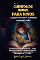 Cuentos De Hadas Para Niños Una Gran Colección De Fantásticos Cuentos De Hadas. (Vol. 7)