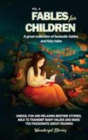 Fables for Children A Great Collection of Fantastic Fables and Fairy Tales. (Vol.8)