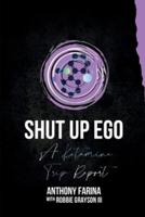 Shut Up Ego