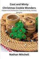 Cool and Minty Christmas Cookie Wonders